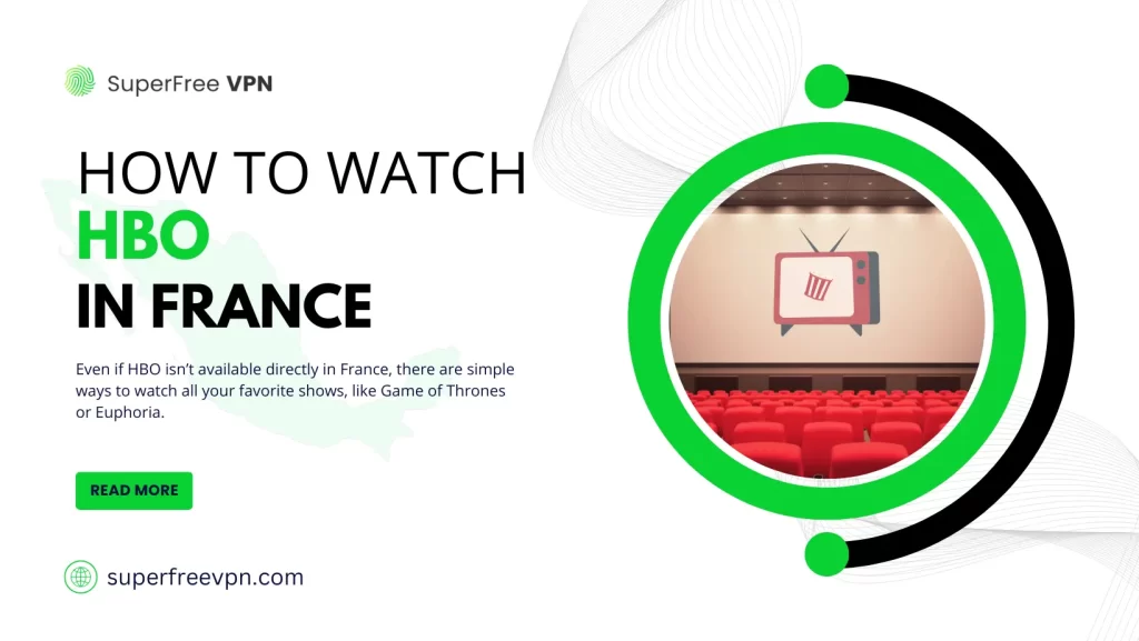 How to Watch HBO In France