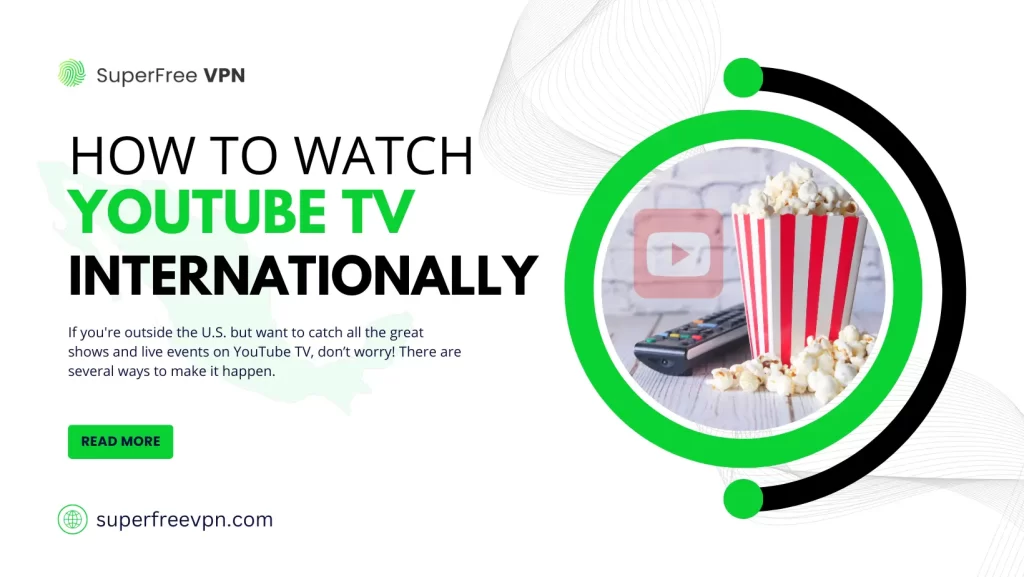 How to Watch YouTube TV Internationally